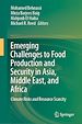 Télécharger le livre :  Emerging Challenges to Food Production and Security in Asia, Middle East, and Africa