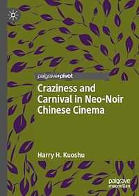 Télécharger le livre :  Craziness and Carnival in Neo-Noir Chinese Cinema
