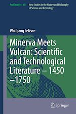 Télécharger le livre :  Minerva Meets Vulcan: Scientific and Technological Literature – 1450–1750