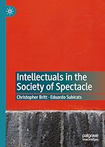Télécharger le livre :  Intellectuals in the Society of Spectacle