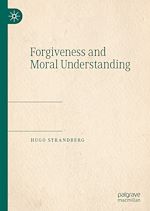 Télécharger le livre :  Forgiveness and Moral Understanding