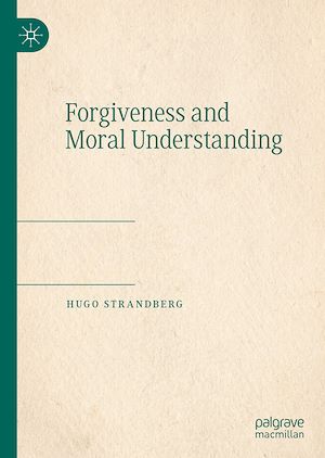 Téléchargez le livre :  Forgiveness and Moral Understanding