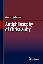 Télécharger le livre :  Antiphilosophy of Christianity
