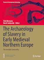 Télécharger le livre :  The Archaeology of Slavery in Early Medieval Northern Europe