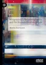 Download this eBook Wittgenstein's Metametaphysics and the Realism-Idealism Debate
