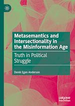 Télécharger le livre :  Metasemantics and Intersectionality in the Misinformation Age