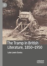 Télécharger le livre :  The Tramp in British Literature, 1850—1950
