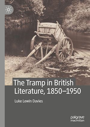 Téléchargez le livre :  The Tramp in British Literature, 1850—1950