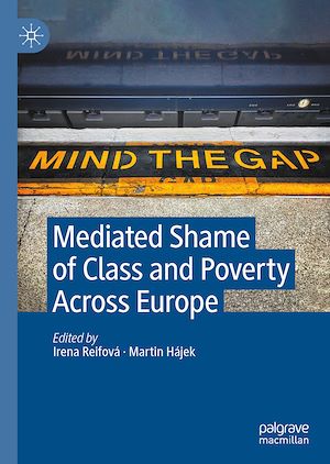 Téléchargez le livre :  Mediated Shame of Class and Poverty Across Europe