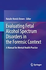 Télécharger le livre :  Evaluating Fetal Alcohol Spectrum Disorders in the Forensic Context