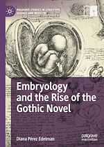 Download this eBook Embryology and the Rise of the Gothic Novel