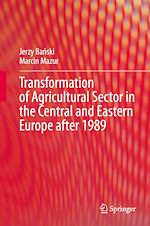 Télécharger le livre :  Transformation of Agricultural Sector in the Central and Eastern Europe after 1989