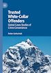 Télécharger le livre :  Trusted White-Collar Offenders