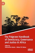 Télécharger le livre :  The Palgrave Handbook of Democracy, Governance and Justice in Africa