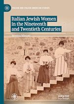 Télécharger le livre :  Italian Jewish Women in the Nineteenth and Twentieth Centuries