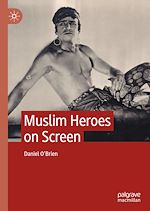 Télécharger le livre :  Muslim Heroes on Screen