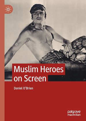 Téléchargez le livre :  Muslim Heroes on Screen