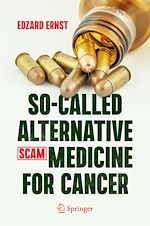 Télécharger le livre :  So-Called Alternative Medicine (SCAM) for Cancer