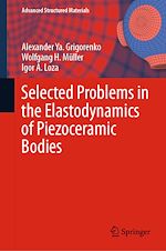 Télécharger le livre :  Selected Problems in the Elastodynamics of Piezoceramic Bodies