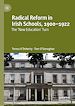 Télécharger le livre :  Radical Reform in Irish Schools, 1900-1922