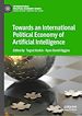 Télécharger le livre :  Towards an International Political Economy of Artificial Intelligence