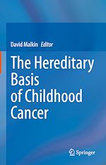Télécharger le livre :  The Hereditary Basis of Childhood Cancer