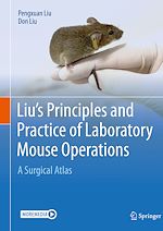 Télécharger le livre :  Liu's Principles and Practice of Laboratory Mouse Operations