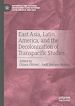 Télécharger le livre :  East Asia, Latin America, and the Decolonization of Transpacific Studies