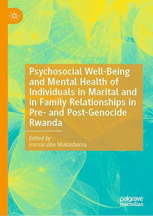Téléchargez le livre :  Psychosocial Well-Being and Mental Health of Individuals in Marital and in Family Relationships in Pre- and Post-Genocide Rwanda
