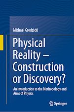 Télécharger le livre :  Physical Reality – Construction or Discovery?