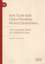 Télécharger le livre :  How Trade with China Threatens Western Institutions
