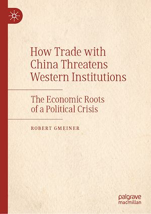 Téléchargez le livre :  How Trade with China Threatens Western Institutions
