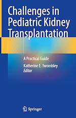 Télécharger le livre :  Challenges in Pediatric Kidney Transplantation