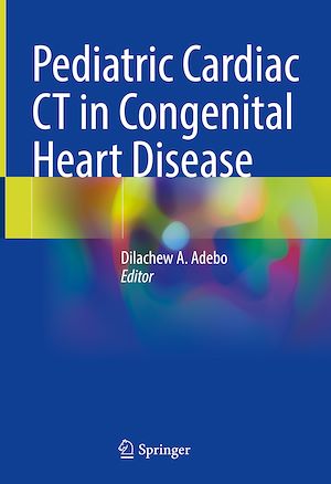 Téléchargez le livre :  Pediatric Cardiac CT in Congenital Heart Disease