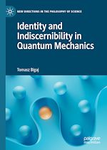 Télécharger le livre :  Identity and Indiscernibility in Quantum Mechanics