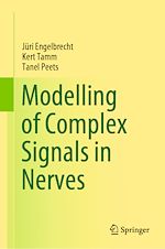Télécharger le livre :  Modelling of Complex Signals in Nerves
