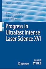 Download this eBook Progress in Ultrafast Intense Laser Science XVI
