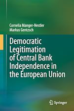 Télécharger le livre :  Democratic Legitimation of Central Bank Independence in the European Union
