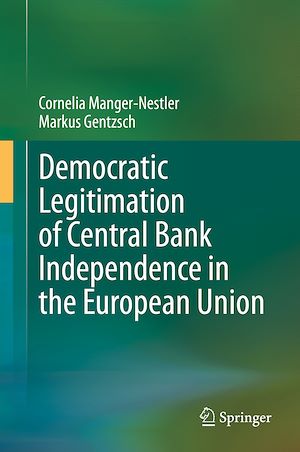 Téléchargez le livre :  Democratic Legitimation of Central Bank Independence in the European Union