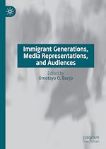 Télécharger le livre :  Immigrant Generations, Media Representations, and Audiences