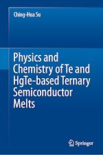 Télécharger le livre :  Physics and Chemistry of Te and HgTe-based Ternary Semiconductor Melts