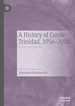 Télécharger le livre :  A History of Creole Trinidad, 1956-2010