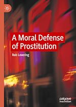 Télécharger le livre :  A Moral Defense of Prostitution