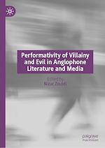 Télécharger le livre :  Performativity of Villainy and Evil in Anglophone Literature and Media
