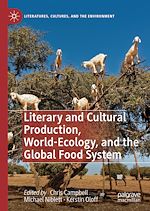 Télécharger le livre :  Literary and Cultural Production, World-Ecology, and the Global Food System