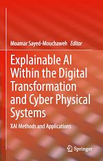 Télécharger le livre :  Explainable AI Within the Digital Transformation and Cyber Physical Systems