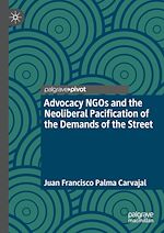 Télécharger le livre :  Advocacy NGOs and the Neoliberal Pacification of the Demands of the Street