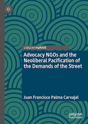 Téléchargez le livre :  Advocacy NGOs and the Neoliberal Pacification of the Demands of the Street