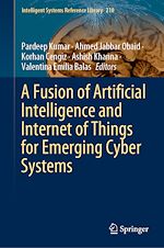 Télécharger le livre :  A Fusion of Artificial Intelligence and Internet of Things for Emerging Cyber Systems