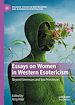 Télécharger le livre :  Essays on Women in Western Esotericism